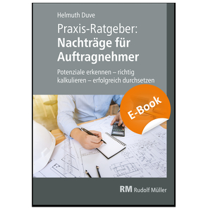 Praxis-Ratgeber: Nachträge für Auftragnehmer – E-Book (PDF) von Duve,  Helmuth