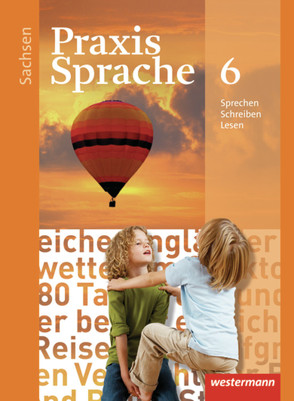 Praxis Sprache – Ausgabe 2011 für Sachsen von Haeske,  Sabine, Hirth,  Ute, Menzel,  Wolfgang, Radisch,  Roswitha, Rudolph,  Günter