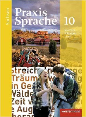 Praxis Sprache – Ausgabe 2011 für Sachsen von Haeske,  Sabine, Hirth,  Ute, Menzel,  Wolfgang, Radisch,  Roswitha, Rudolph,  Günter