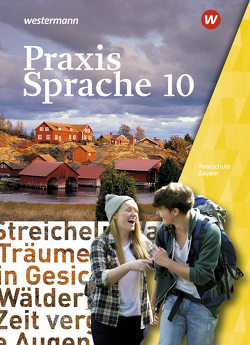 Praxis Sprache – Ausgabe 2016 für Bayern von Grassert,  Daniel, Gürster,  Markus, Gürster,  Michael, Kern,  Birgit, Knüttel,  Christian, Menzel,  Wolfgang, Ruppert,  Katrin