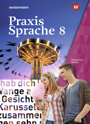 Praxis Sprache – Ausgabe 2016 für Bayern von Grassert,  Daniel, Gürster,  Markus, Gürster,  Michael, Kern,  Birgit, Knüttel,  Christian, Menzel,  Wolfgang, Ruppert,  Katrin