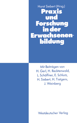 Praxis und Forschung in der Erwachsenenbildung von Siebert,  Horst