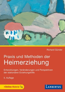 Praxis und Methoden der Heimerziehung von Günder,  Richard