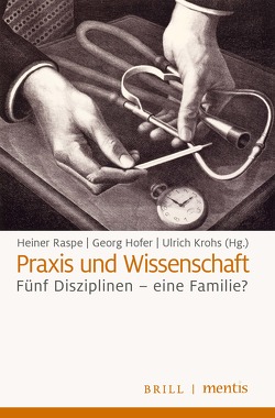 Praxis und Wissenschaft von Hofer,  Hans-Georg, Hoppen,  Thole Hilko, Krohs,  Ulrich, Morina,  Nexhmedin, Nowrousian,  Bijan, Raspe,  Heiner, Roser,  Traugott, Terhart,  Ewald