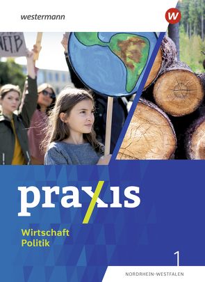 Praxis Wirtschaft Politik – Ausgabe 2023 für Nordrhein-Westfalen von Bosse,  Marius, Esser,  Jan-Niklas, Pankratz,  Wolfgang