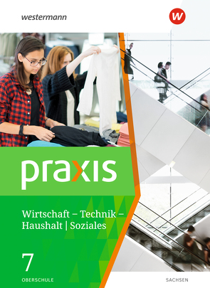 Praxis – WTH: Wirtschaft / Technik / Haushalt für die Oberschulen in Sachsen- Ausgabe 2020 von Imhof,  Ursel, Kaminski,  Hans, Kaps,  Sandra, Otto,  Ingrid, Reuter-Kaminski,  Ortrud