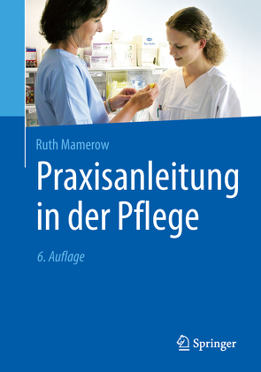 Praxisanleitung in der Pflege von Mamerow,  Ruth