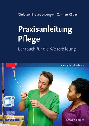 Praxisanleitung Pflege von Braunschweiger,  Christian, Köder,  Carmen