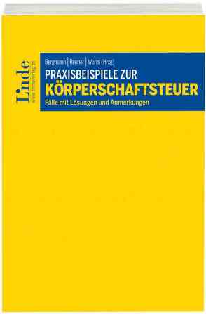 Praxisbeispiele zur Körperschaftsteuer von Bergmann,  Sebastian, Bieber,  Thomas, Denk,  Michael, Ebner,  Melanie, Finsterer,  Christoph, Fuchs,  Romana, Krafft,  Gabriele, Lehner,  Martin, Marschner,  Ernst, Maukner,  Lukas, Pinetz,  Erik, Pristner,  Alexander, Raab,  Melanie, Reiter,  Johannes, Renner,  Bernhard, Tratlehner,  Sebastian, Wurm,  Gustav, Zeiler,  Alexander