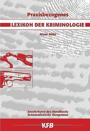 Praxisbezogenes Lexikon der Kriminologie von Köhn,  Klaus