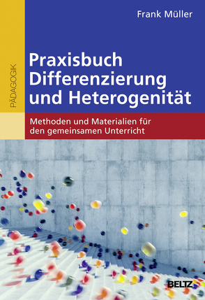 Praxisbuch Differenzierung und Heterogenität von Mueller,  Frank