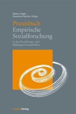 Praxisbuch Empirische Sozialforschung von Reicher,  Hannelore, Stigler,  Hubert