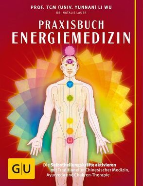 Praxisbuch Energiemedizin von Lauer,  Natalie, Wu,  Li