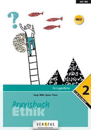 Praxisbuch Ethik 2 von Mueller,  Thomas, Sponer,  Evelyn, Stangl,  Helmut, Thoma,  Christoph