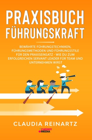 Praxisbuch Führungskraft von Reinartz,  Claudia