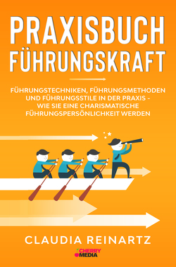 Praxisbuch Führungskraft von Reinartz,  Claudia