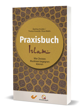 Praxisbuch Islam von Knödler,  Matthias, Kowalski,  Thomas, Mulch,  Klaus