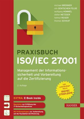 Praxisbuch ISO/IEC 27001 von Brenner,  Michael, Felde,  Nils, Hommel,  Wolfgang, Metzger,  Stefan, Reiser,  Helmut, Schaaf,  Thomas