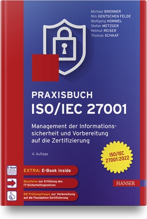 Praxisbuch ISO/IEC 27001 von Brenner,  Michael, Felde,  Nils, Hommel,  Wolfgang, Metzger,  Stefan, Reiser,  Helmut, Schaaf,  Thomas