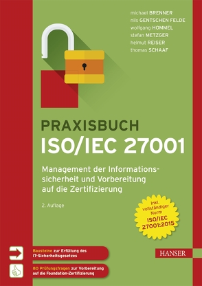 Praxisbuch ISO/IEC 27001 von Brenner,  Michael, gentschen Felde,  Nils, Hommel,  Wolfgang, Metzger,  Stefan, Reiser,  Helmut, Schaaf,  Thomas