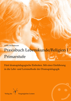 Praxisbuch Lebenskunde/Religion I – Primarstufe von Winkelmann,  Ulrike