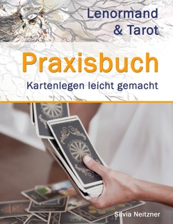 Praxisbuch Lenormand & Tarot von Neitzner,  Silvia