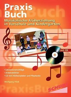 Musikalische Früherziehung in Vorschule und Kindergarten von Flödl,  Wolfgang