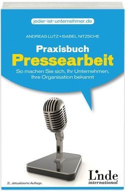 Praxisbuch Pressearbeit von Lutz,  Andreas, Nitzsche,  Isabel