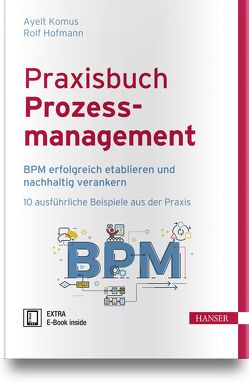 Praxisbuch Prozessmanagement von Hofmann,  Rolf, Komus,  Ayelt