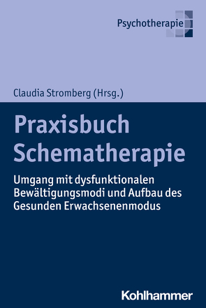 Praxisbuch Schematherapie von Frank-Noyon,  Eva, Hinrichs,  Julia, Reusch,  Yvonne, Roediger,  Eckhard, Schuchhardt,  Julia, Stromberg,  Claudia, Valente,  Matias