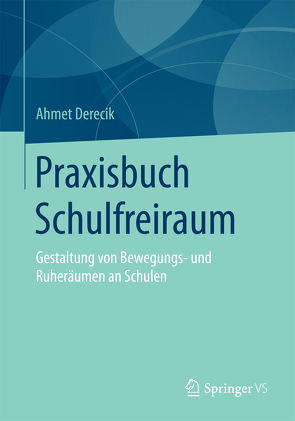 Praxisbuch Schulfreiraum von Derecik,  Ahmet