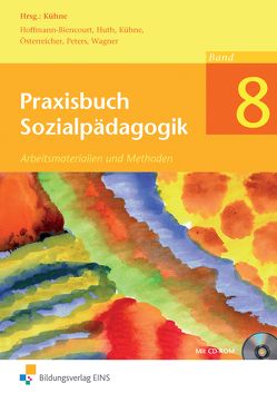 Praxisbuch Sozialpädagogik von Hoffmann-Biencourt,  Anja, Huth,  Anne, Kühne,  Norbert, Österreicher,  Herbert, Peters,  Barbara, Wagner,  Yvonne