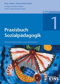 Praxisbuch Sozialpädagogik von Freitag,  Manuela, Hendriks-Schramme,  Nicole, Hoffmann,  Anja, Kreutz,  Carsten, Kühne,  Norbert, Merget,  Gerhard, Nielen,  Britta, Zimmermann-Kogel,  Katrin