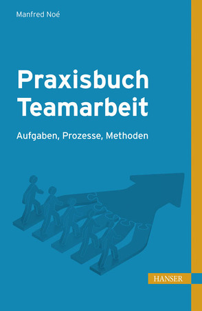 Praxisbuch Teamarbeit von Noé,  Manfred