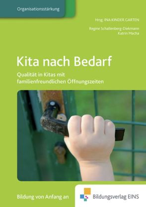 Praxisbücher für die frühkindliche Bildung / Kita nach Bedarf von Boldaz-Hahn,  Stefani, Macha,  Katrin, Schallenberg-Diekmann,  Regine