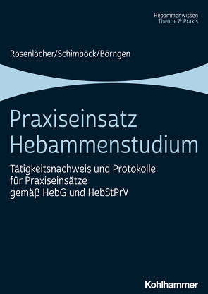 Praxiseinsatz Hebammenstudium von Börngen,  Antje, Rosenlöcher,  Franziska, Schimböck,  Florian