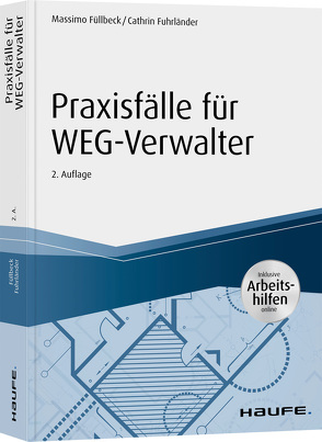 Praxisfälle für WEG-Verwalter – inkl. Arbeitshilfen online von Fuhrländer,  Cathrin, Füllbeck,  Massimo