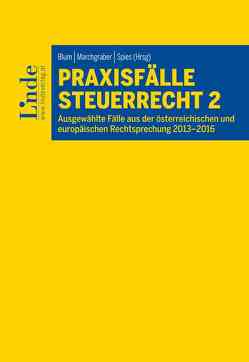 Praxisfälle Steuerrecht 2 von Blum,  Daniel, Marchgraber,  Christoph, Spies,  Karoline