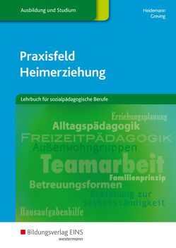 Praxisfeld Heimerziehung von Greving,  Heinrich, Heidemann,  Wilhelm