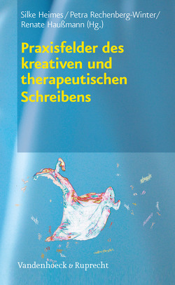 Praxisfelder des kreativen und therapeutischen Schreibens von Baumgarten,  Ilse, Betz-Michels,  Lydia, Damm,  Nadja, Flegel,  Beate, Haußmann,  Renate, Heimes,  Silke, Jagusch,  Britta, Kaiser,  Christian, Meyer,  Heike, Michalik,  Regina, Moser,  Dorothea, Oeming-Schill,  Marita, Plucha,  Maike, Rasch,  Sabine, Rechenberg-Winter,  Petra, Schaefer,  Beate, Schöck,  Felicitas