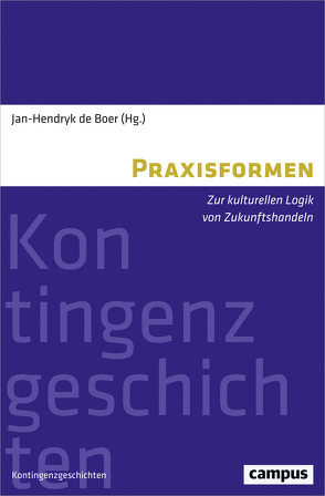 Praxisformen von Al-Baghdadi,  Saniye, Berger,  Claudia, Boer,  Jan-Hendryk de, Boer,  Klaas de, Gießmann-Konrads,  Antonia, Harwardt,  Darius, Kaiser-Kulins,  Lena, Klein,  Franziska, Lehner,  Eva, Methfessel,  Christian, Palberg,  Kyra, Passig,  David, Scheiner,  Franzisca, Schmidt,  Anna-Maria, Schmitz-Zerres,  Sabrina, Schönstädt,  Marie-Christin, Schotters,  Frederike, Schröder,  Martin, Strommenger,  Anna, Szidat,  Nina, Tillmanns,  Aljoscha, Wagner,  Helen, Zabel,  Christine