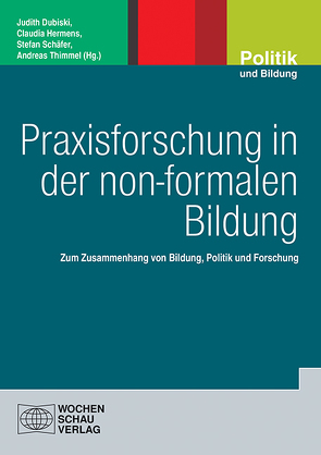 Praxisforschung in der non-formalen Bildung von Dubiski,  Judith, Hermens,  Claudia, Schaefer,  Stefan, Thimmel,  Andreas