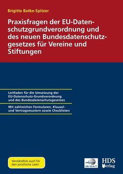 Praxisfragen der EU-Datenschutzgrundverordnung und des neuen Bundesdatenschutzgesetzes für Vereine und Stiftungen von Dauber,  Harald