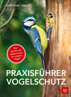 Praxisführer Vogelschutz von Gabler,  Eberhard