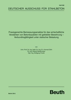 Praxisgerechte Bemessungsansätze für das wirtschaftliche Verstärken von Betonbauteilen mit geklebter Bewehrung – Buch mit E-Book von Finckh,  Wolfgang, Niedermeier,  Roland, Zilch,  Konrad