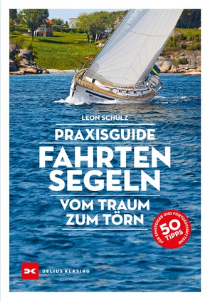 Praxisguide Fahrtensegeln von Schulz,  Leon