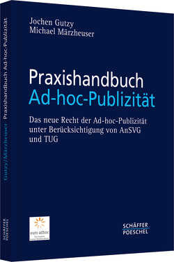 Praxishandbuch Ad-hoc-Publizität von Gutzy,  Jochen, Märzheuser,  Michael