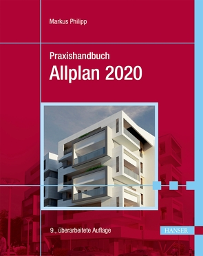 Praxishandbuch Allplan 2020 von Philipp,  Markus