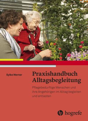 Praxishandbuch Alltagsbegleitung von Werner,  Sylke