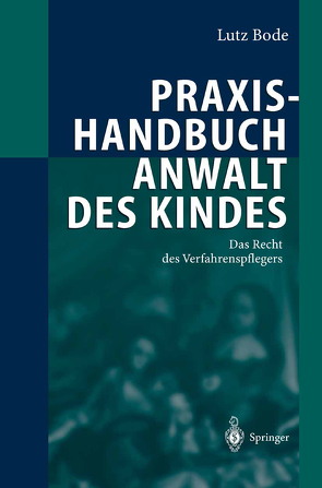 Praxishandbuch Anwalt des Kindes von Bode,  Lutz